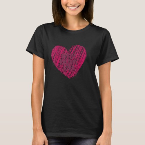 Anti Valentine Worst Holiday Ever Heart Funny Iron T_Shirt