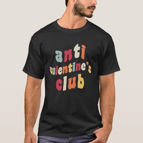 Anti Valentines Club Retro V Day 2023 Single Awar T_Shirt