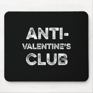 Anti Valentines Club Single Awareness Day Sarcast Mouse Pad