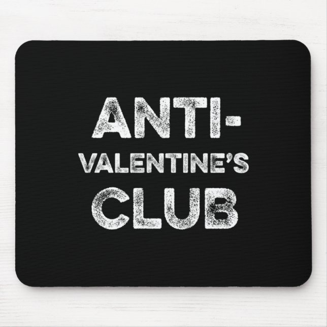 Anti Valentines Club Single Awareness Day Sarcast  Mouse Pad (Front)