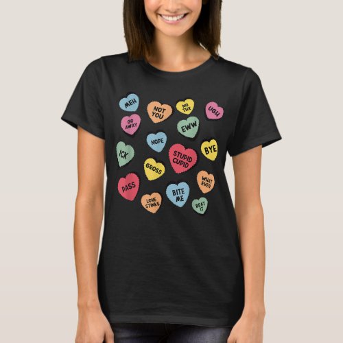 Anti Valentines Day Funny Candy Conversation Heart T_Shirt