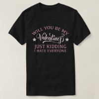 Anti Valentines Day, Funny Valentine Gift T-Shirt