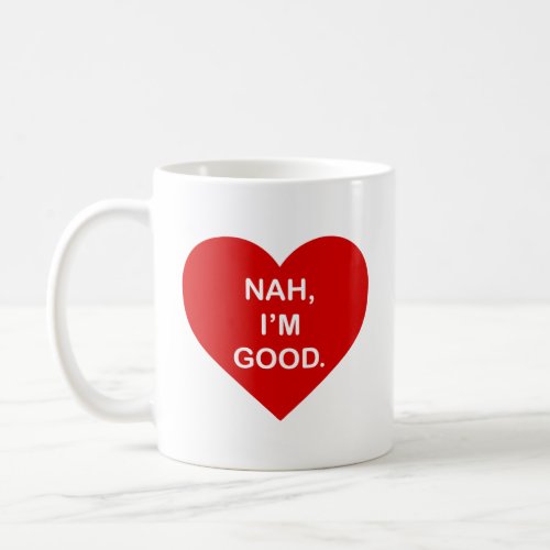 Anti Valentines Day Heart Image Nah I Coffee Mug