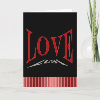 Anti Valentine's Day Love Or Lust Card by stopnbuy at Zazzle