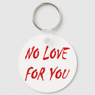 Anti-Valentine's No Love for You - Customized Keychain