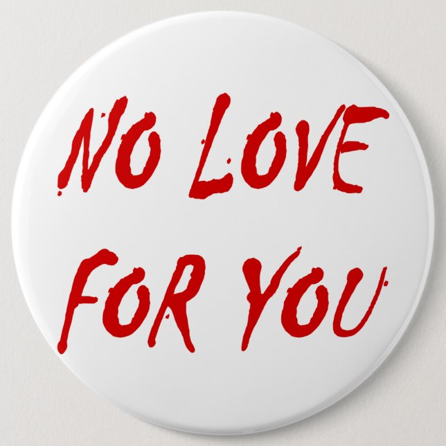 Anti-Valentine's No Love for You - Customized Pinback Button (Front)