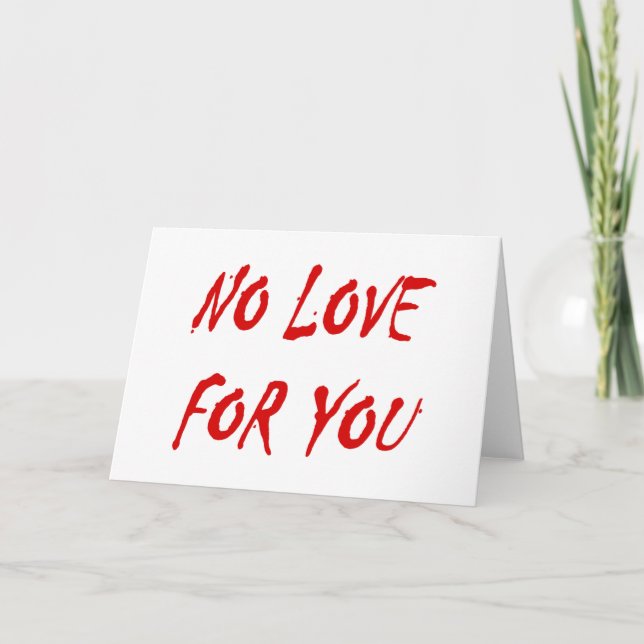 Anti-Valentine's No Love for You Holiday Card (Front)