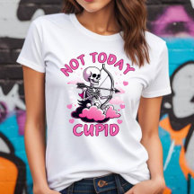 Anti Valentines Not Today Cupid T-shirt