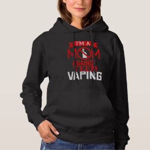 Anti Vaping Teen Mom Vape Protest  Mothers Day Hoodie