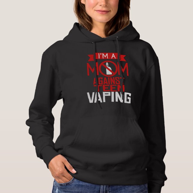 Anti Vaping Teen Mom Vape Protest  Mothers Day Hoodie (Front)