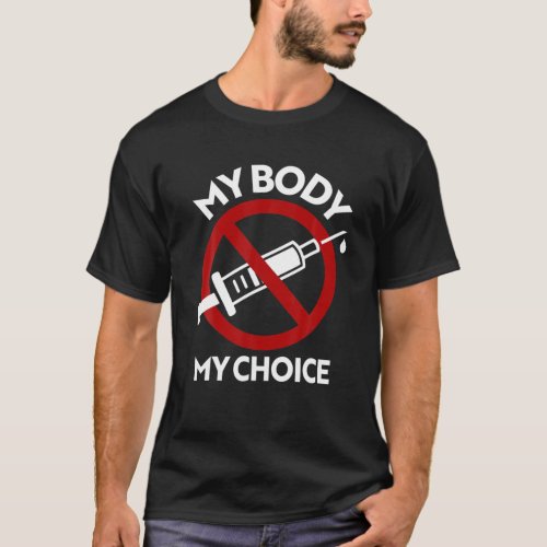 Anti_Vax My Body My Choice No Forced Vaccine Manda T_Shirt