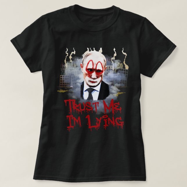 Anti Vladimir Putin Support Ukraine I'am Lying.png T-Shirt (Design Front)