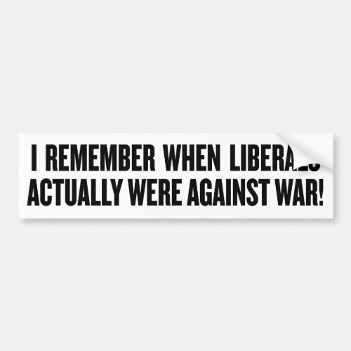 Anti War Liberals Bumper Sticker