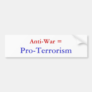 Anti-War =, Pro-Terrorism Bumper Sticker