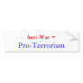 Anti-War =, Pro-Terrorism Bumper Sticker