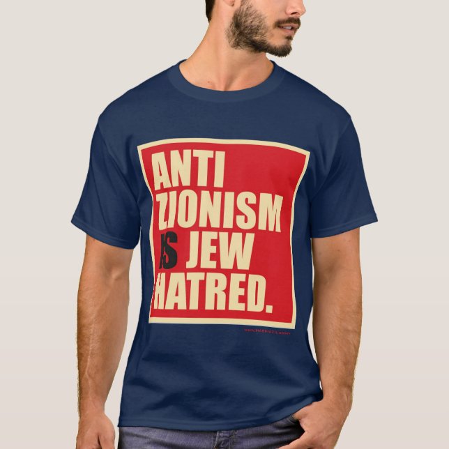 "Anti-Zionism IS Jew-Hatred." T-Shirt (Front)
