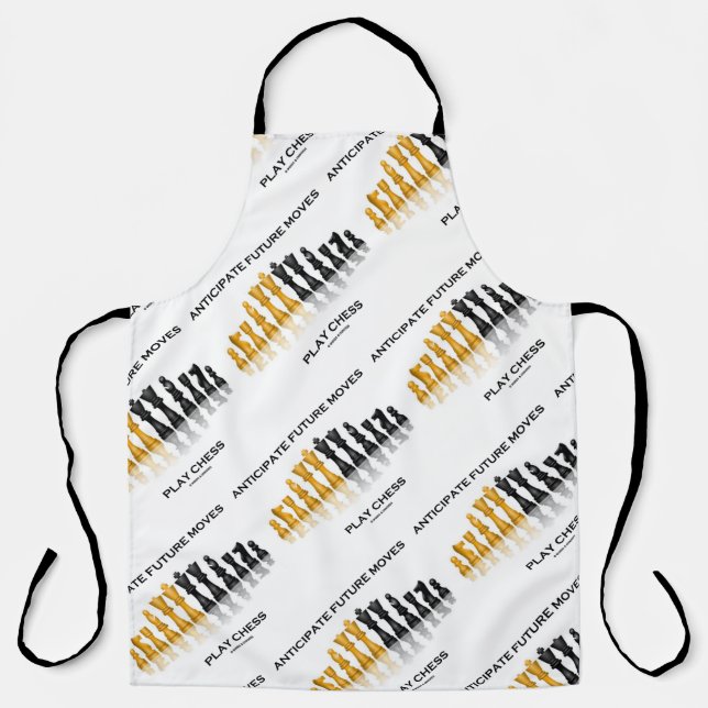 Anticipate Future Moves Play Chess Advice Humor Apron (Front)