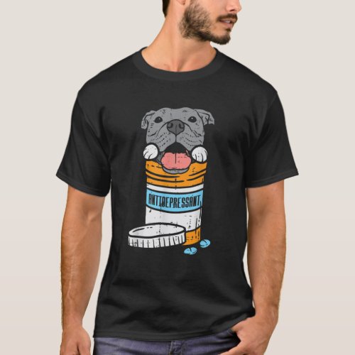 Antidepressant Pitbull Funny Pitties Dog Lover Own T_Shirt