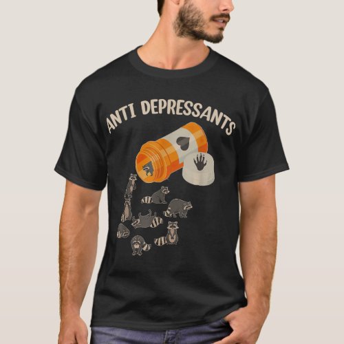 Antidepressant Racoon Happy Pills Raccoon Funny  T_Shirt