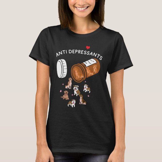 Antidepressants shirt, pug design, dog lover T-Shirt (Front)