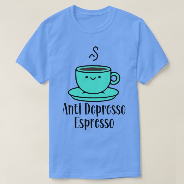 AntiDepresso Espresso T-Shirt (Design Front)