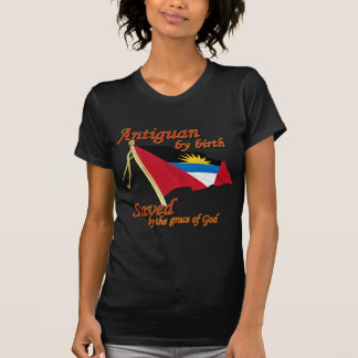 Antiguan by birth saved by the grace of God T-Shirt