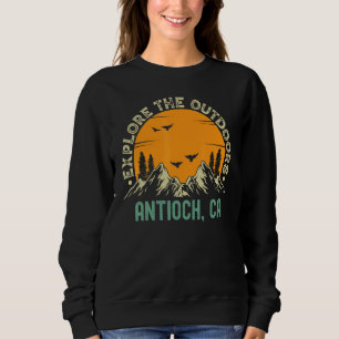 Antioch California  Explore The Outdoors Sweatshirt