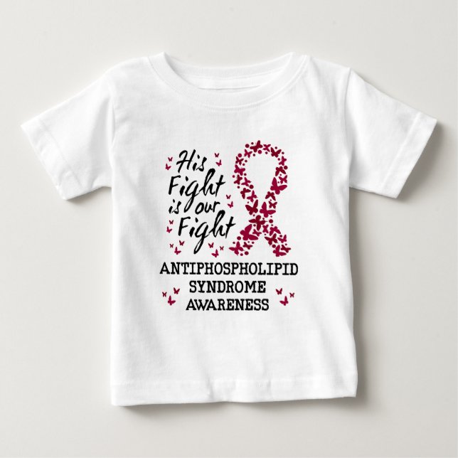 Antiphospholipid syndrome Awareness, his fight is  Baby T-Shirt (Front)