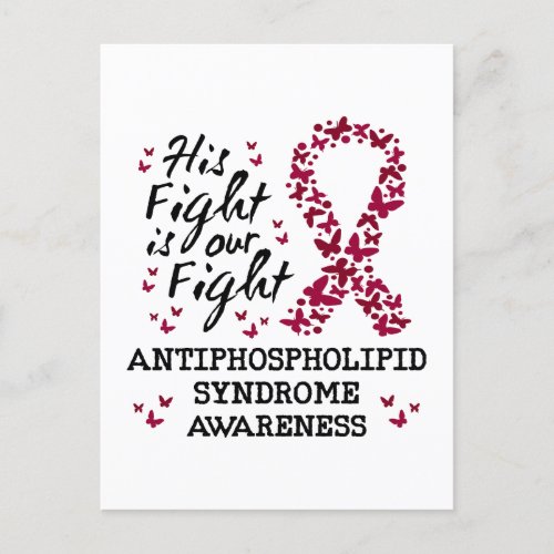 Antiphospholipid syndrome Awareness his fight is  Postcard