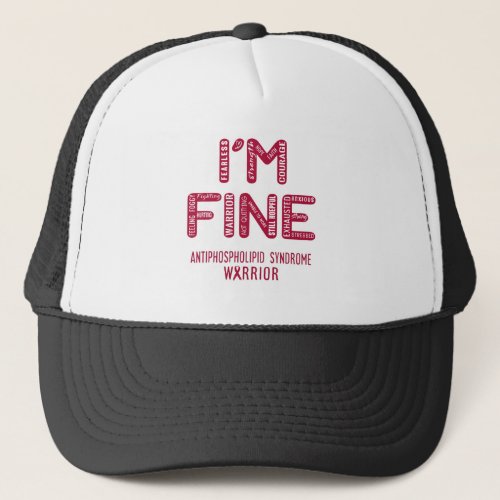 Antiphospholipid Syndrome Warrior _ I AM FINE Trucker Hat