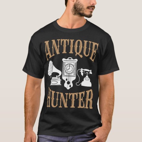 Antique Hunter Antiques Antiquing Auction T_Shirt