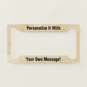 Antique Paper Scratchy Personalized License Plate Frame