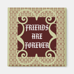 ANTIQUE STYLE FRIENDS ARE FOREVER MAGNET