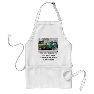antique truck, THE BEST THINGS IN LIFE HAVE BEE... Adult Apron