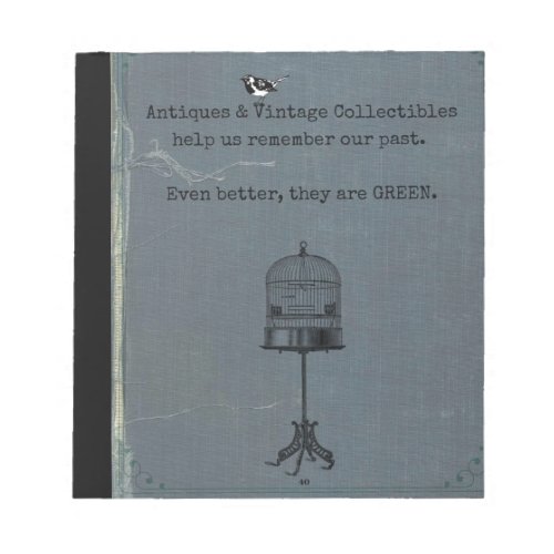 Antiques and Vintage are Green Birdcage  Notepad