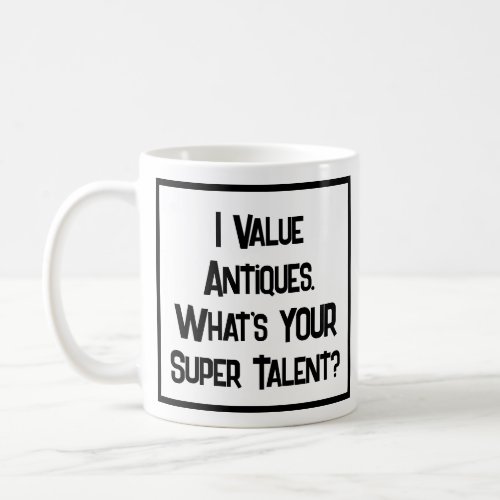 Antiques Valuer Super Talent Coffee Mug