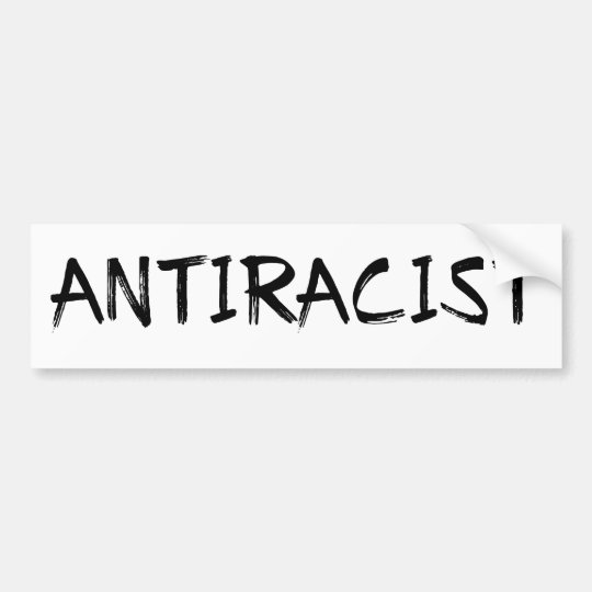 ANTIRACIST BUMPER STICKER | Zazzle.com