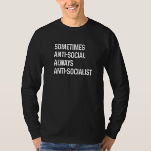 Antisocial Anti Socialist Libertarian Conservative T-Shirt
