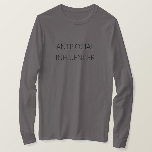 ANTISOCIAL INFLUENCER -  T-Shirt (Design Front)