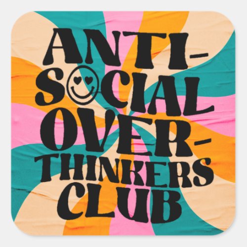 Antisocial overthinkeners club square sticker