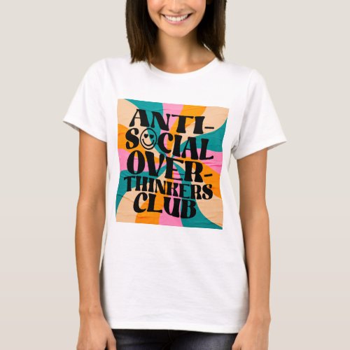 Antisocial overthinkeners club T_Shirt
