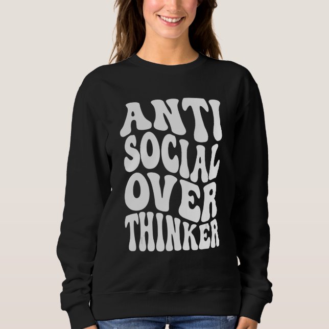 Antisocial Overthinker Retro Wavy Text Introvert Sweatshirt (Front)