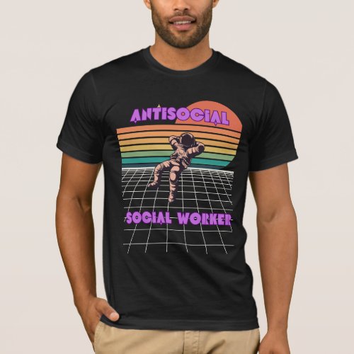 Antisocial social worker T_Shirt