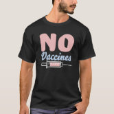 Anti-Vax T-Shirt No Vaccine Funny Exvaxxer Antivaxxers Shirt