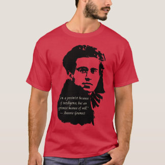 Antonio Gramsci portrait and quote Im a pessimist  T-Shirt