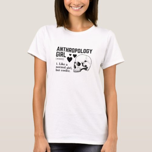 Antropology Girl Like a normal girl but cooler T_Shirt