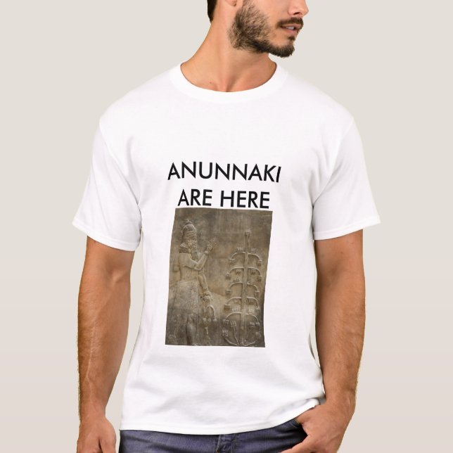 ANUNNAKI ARE HERE T-Shirt (Front)