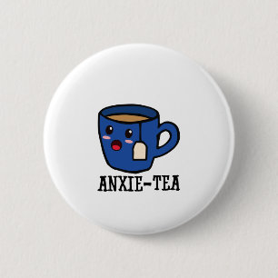 Anxie-Tea, Mental Health Anxiety Pun Button