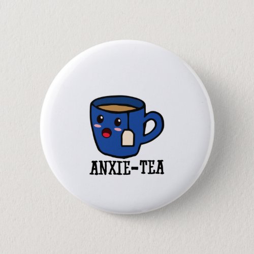 Anxie_Tea Mental Health Anxiety Pun Button