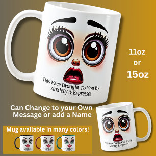 Anxiety And Espresso, Fabulous Eyes Funny Face Coffee Mug
